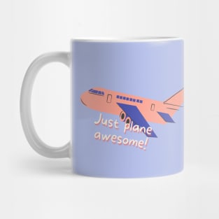 Just plane awesome! Mug